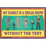 My Family is a Freak Show - Refrigerator Magnet